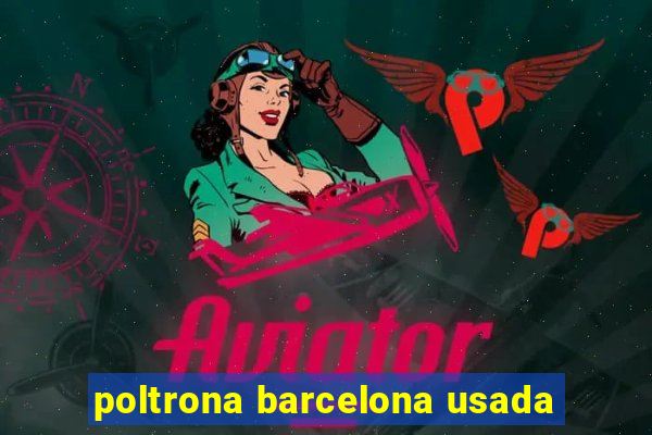 poltrona barcelona usada